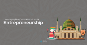 Leveraging Waqf as a driver of social entrepreneurship