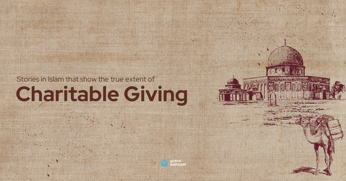 Stories in Islam that show the true extent of charitable giving